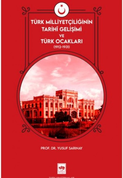 Türk Milliyetçiliğinin Tarihi Gelişimi ve Türk Ocakları Türk Milliyetçiliğinin Tarihi Gelişimi ve Türk Ocakları