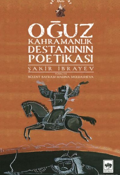 Oğuz Kahramanlık Destanının Poetikası Oğuz Kahramanlık Destanının Poetikası