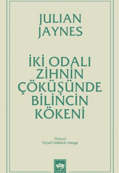 İki Odalı Zihnin Çöküşünde Bilincin Kökeni İki Odalı Zihnin Çöküşünde Bilincin Kökeni