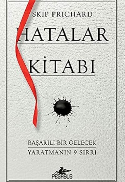 Hatalar Kitabı: Başarılı Bir Gelecek Yaratmanın 9 Sırrı Hatalar Kitabı: Başarılı Bir Gelecek Yaratmanın 9 Sırrı