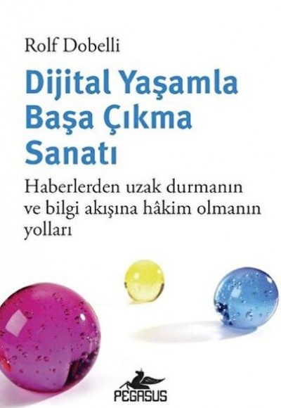 Dijital Yaşamla Başa Çıkma Sanatı Dijital Yaşamla Başa Çıkma Sanatı