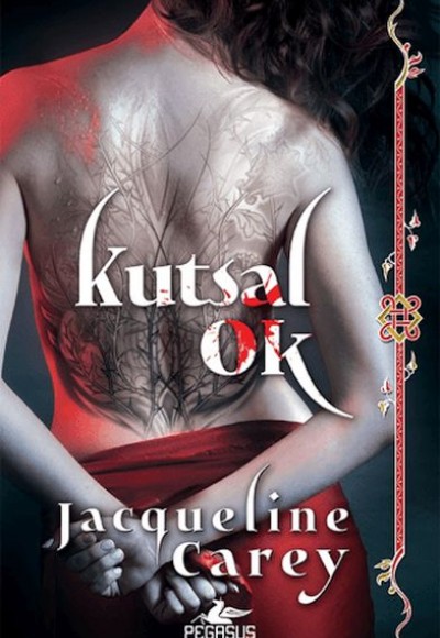 Kutsal Ok - Kushiel’in Mirası 1 Kutsal Ok - Kushiel’in Mirası 1