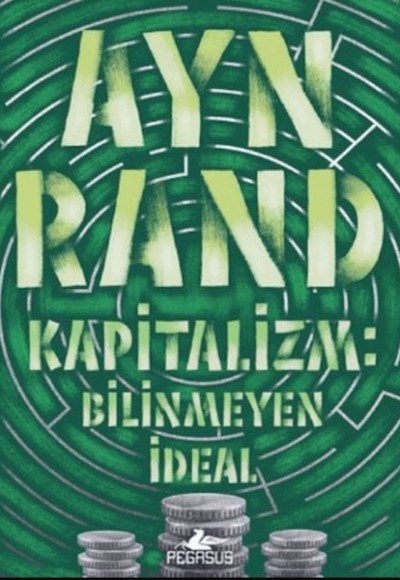 Kapitalizm: Bilinmeyen İdeal Kapitalizm: Bilinmeyen İdeal
