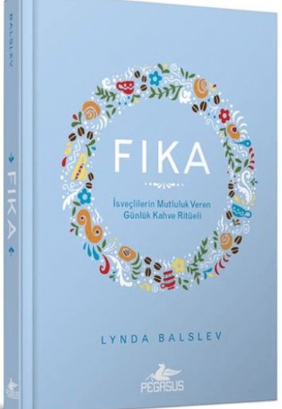 Fıka: İsveçlilerinin Mutluluk Veren Günlük Kahve Ritüeli Fıka: İsveçlilerinin Mutluluk Veren Günlük Kahve Ritüeli