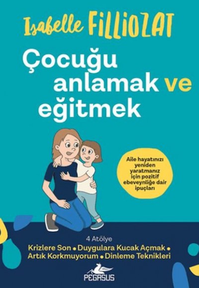 Çocuğu Anlamak ve Eğitmek Çocuğu Anlamak ve Eğitmek