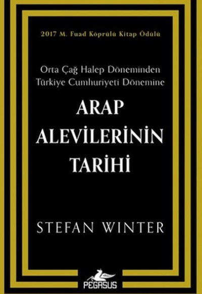 Arap Alevilerinin Tarihi: Orta Çağ Halep Döneminden Türkiye Cumhuriyeti Dönemine Arap Alevilerinin Tarihi: Orta Çağ Halep Döneminden Türkiye Cumhuriyeti Dönemine