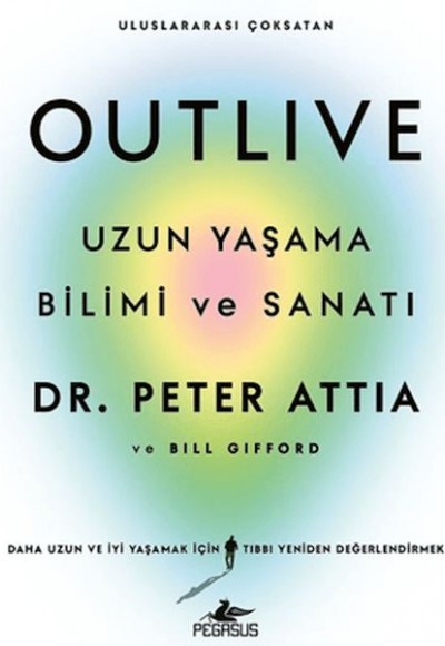 Outlive: Uzun Yaşama Bilimi ve Sanatı Outlive: Uzun Yaşama Bilimi ve Sanatı