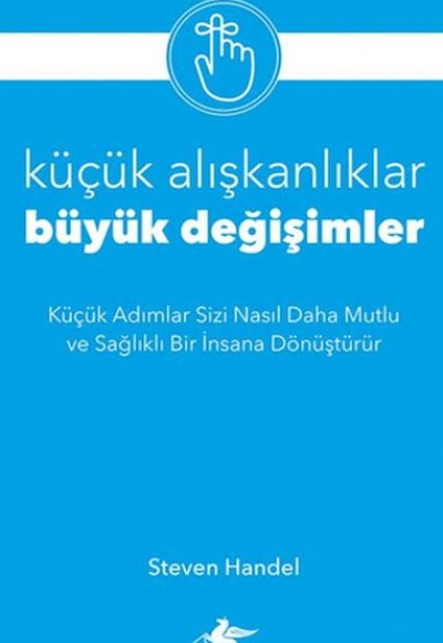 Küçük Alışkanlıklar, Büyük Değişimler Küçük Alışkanlıklar, Büyük Değişimler