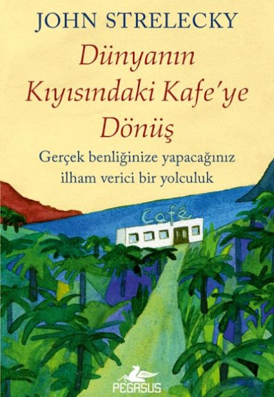 Dünyanın Kıyısındaki Kafe’Ye Dönüş