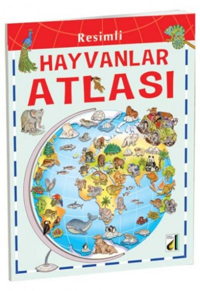 Resimli Hayvanlar Atlası Resimli Hayvanlar Atlası
