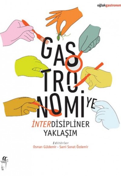 Gastronomiye İnterdisipliner Yaklaşım Gastronomiye İnterdisipliner Yaklaşım
