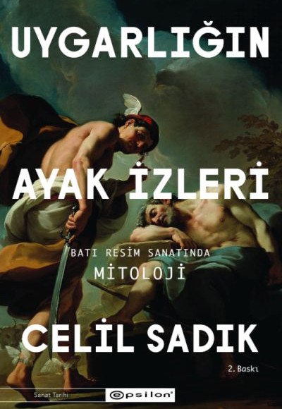 Uygarlığın Ayak İzleri - Batı Resim Sanatında Mitoloji Uygarlığın Ayak İzleri - Batı Resim Sanatında Mitoloji