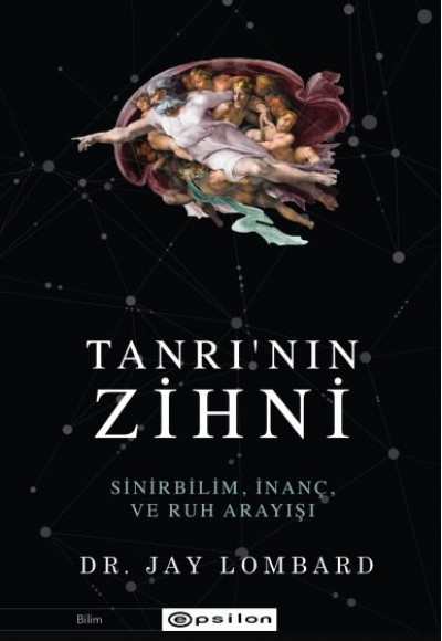 Tanrı'nın Zihni: Sinirbilim, İnanç ve Ruh Arayışı Tanrı'nın Zihni: Sinirbilim, İnanç ve Ruh Arayışı