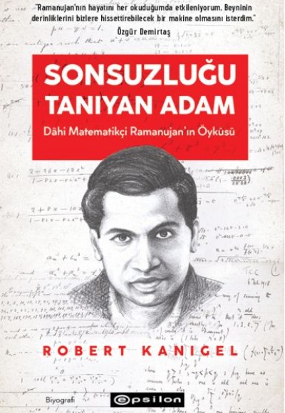 Sonsuzluğu Tanıyan Adam: Dâhi Ramanujan'ın Hayranlık Uyandıran Yaşam Öyküsü Sonsuzluğu Tanıyan Adam: Dâhi Ramanujan'ın Hayranlık Uyandıran Yaşam Öyküsü