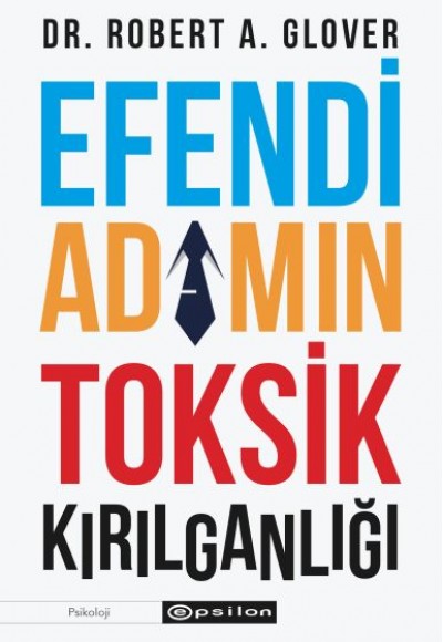 Efendi Adamın Toksik Kırılganlığı Efendi Adamın Toksik Kırılganlığı
