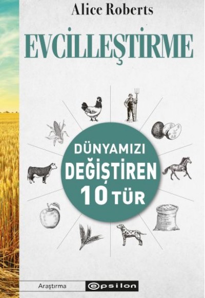 Evcilleştirme Dünyamızı Değiştiren 10 Tür Evcilleştirme Dünyamızı Değiştiren 10 Tür