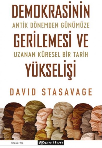Demokrasinin Gerilemesi Ve Yükselişi: Antik Dönemden Günümüze Uzanan Küresel Bir Tarih Demokrasinin Gerilemesi Ve Yükselişi: Antik Dönemden Günümüze Uzanan Küresel Bir Tarih