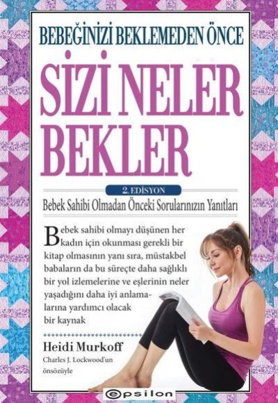 Bebeğinizi Beklemeden Önce Sizi Neler Bekler - 2. Edisyon Bebeğinizi Beklemeden Önce Sizi Neler Bekler - 2. Edisyon