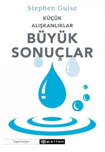 Küçük Alışkanlıklar Büyük Sonuçlar Küçük Alışkanlıklar Büyük Sonuçlar