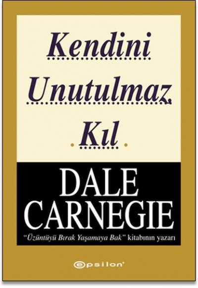 Kendini Unutulmaz Kıl Kendini Unutulmaz Kıl