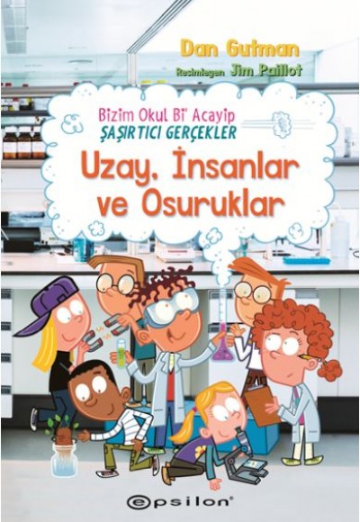 Bizim Okul Bi Acayip Şaşırtıcı Gerçekler Uzay, İnsanlar ve Osuruklar Bizim Okul Bi Acayip Şaşırtıcı Gerçekler Uzay, İnsanlar ve Osuruklar