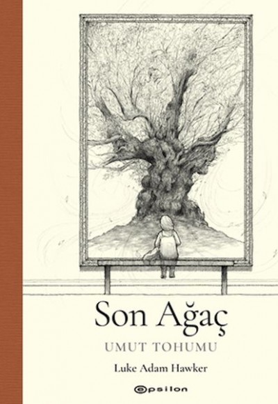 Son Ağaç - Umut Tohumu Son Ağaç - Umut Tohumu