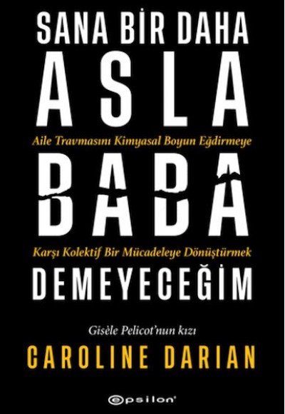 Sana Bir Daha Asla Baba Demeyeceğim Sana Bir Daha Asla Baba Demeyeceğim