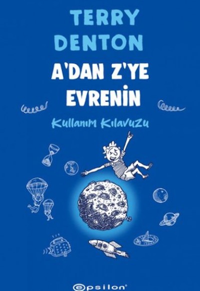 A'dan Z'ye Evrenin Kullanım Kılavuzu A'dan Z'ye Evrenin Kullanım Kılavuzu