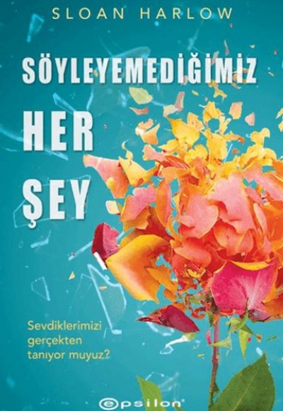 Söyleyemediğimiz Her Şey Söyleyemediğimiz Her Şey