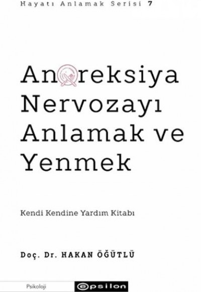 Anoreksiya Nervozayı Anlamak ve Yenmek Anoreksiya Nervozayı Anlamak ve Yenmek
