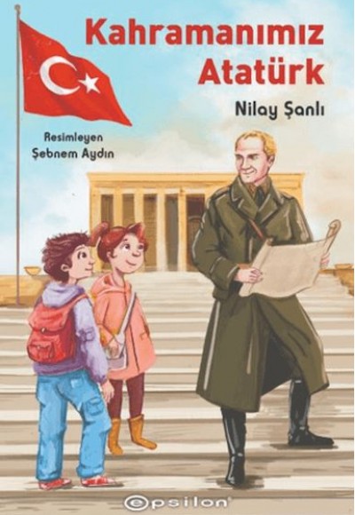Kahramanımız Atatürk Kahramanımız Atatürk