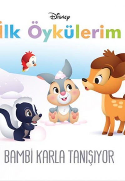 Disney İlk Öykülerim Bambi Karla Tanışıyor Disney İlk Öykülerim Bambi Karla Tanışıyor