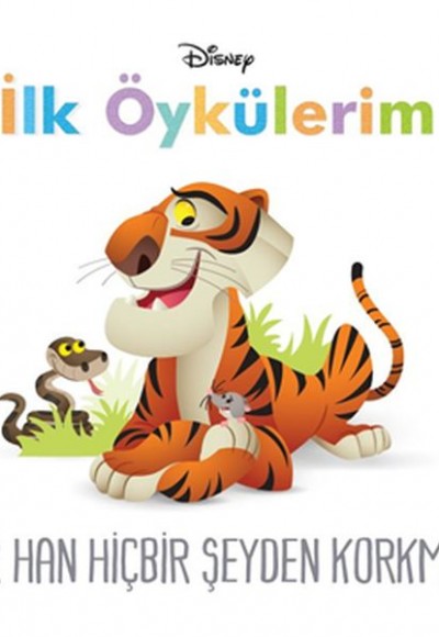 Disney İlk Öykülerim Şeh Han Hiçbir Şeyden Korkmaz Disney İlk Öykülerim Şeh Han Hiçbir Şeyden Korkmaz