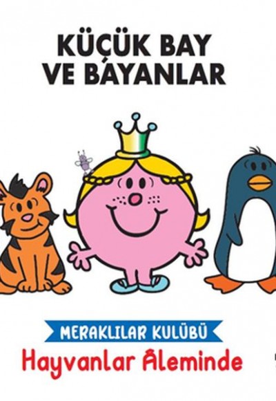 Küçük Bay ve Bayanlar Meraklılar Kulübü Hayvanlar Aleminde Küçük Bay ve Bayanlar Meraklılar Kulübü Hayvanlar Aleminde