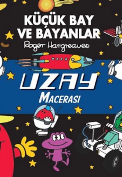 Küçük Bay ve Bayanlar Uzay Macerası Küçük Bay ve Bayanlar Uzay Macerası