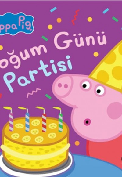 Peppa Pig - Doğum Günü Partisi Peppa Pig - Doğum Günü Partisi
