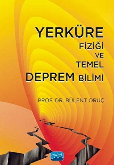 Yerküre Fiziği ve Temel Deprem Bilimi Yerküre Fiziği ve Temel Deprem Bilimi