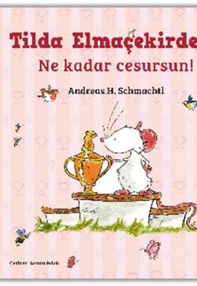 Tilda Elmaçekirdeği – Ne Kadar Cesursun! Tilda Elmaçekirdeği – Ne Kadar Cesursun!