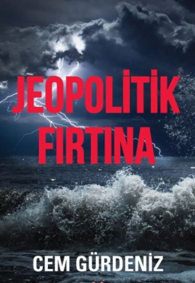 Jeopolitik Fırtına Jeopolitik Fırtına