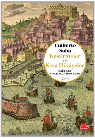 Kestirmeler ve Kısa Hikâyeler Umberto Saba Kestirmeler ve Kısa Hikâyeler Umberto Saba
