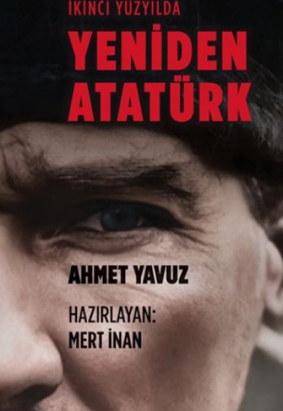 İkinci Yüzyılda Yeniden Atatürk İkinci Yüzyılda Yeniden Atatürk