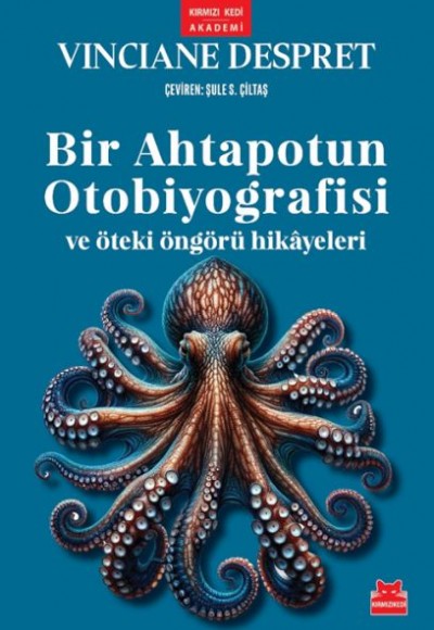 Bir Ahtapotun Otobiyografisi ve Öteki Öngörü Hikâyeleri Bir Ahtapotun Otobiyografisi ve Öteki Öngörü Hikâyeleri