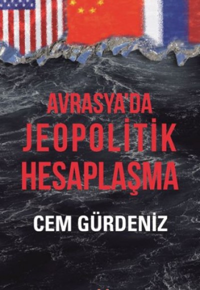Avrasya’da Jeopolitik Hesaplaşma Avrasya’da Jeopolitik Hesaplaşma