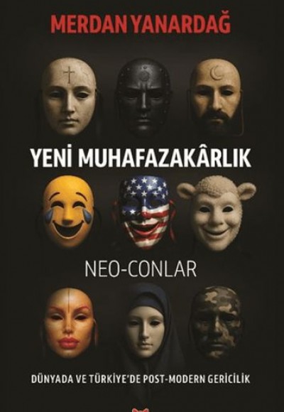 Yeni Muhafazakârlık – Neo-Conlar Yeni Muhafazakârlık – Neo-Conlar
