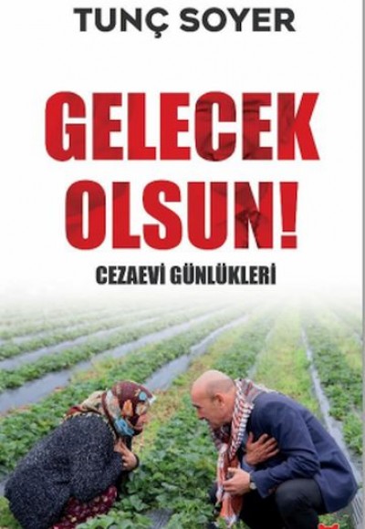 Gelecek Olsun! - Cezaevi Günlükleri Gelecek Olsun! - Cezaevi Günlükleri
