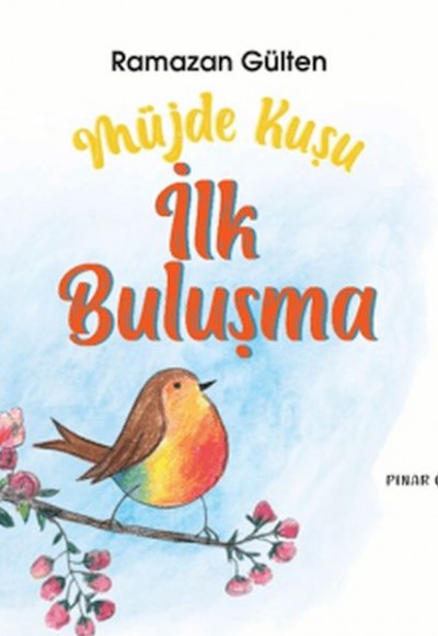 Müjde Kuşu - İlk Buluşma Müjde Kuşu - İlk Buluşma