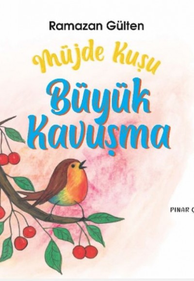 Müjde Kuşu – Büyük Kavuşma Müjde Kuşu – Büyük Kavuşma
