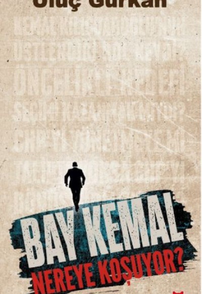Bay Kemal Nereye Koşuyor? Bay Kemal Nereye Koşuyor?