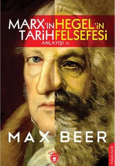 Marx'ın Tarih Anlayışı Ve Hegel'in Felsefesi Marx'ın Tarih Anlayışı Ve Hegel'in Felsefesi