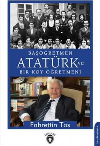 Başöğretmen Atatürk Ve Bir Köy Öğretmeni Başöğretmen Atatürk Ve Bir Köy Öğretmeni